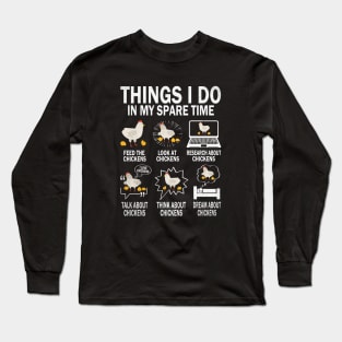 Things I Do In My Spare Time Funny Farmar Farm Chicken Lover Long Sleeve T-Shirt